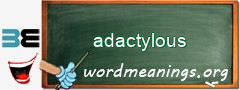 WordMeaning blackboard for adactylous